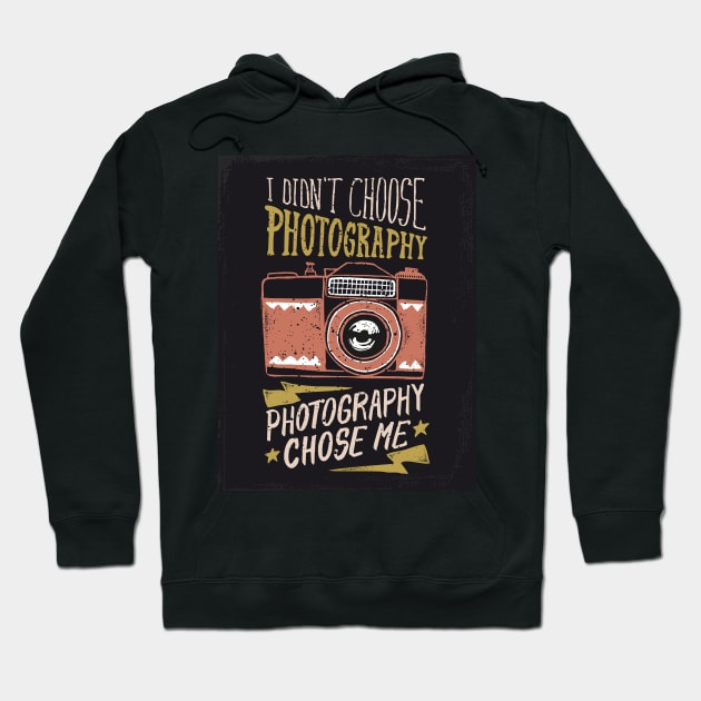 Didn't Choose Photography. Artists, photographers. Hoodie by BecomeAHipsterGeekNow
